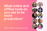 The title card for this week’s question, “What online and offline tools do you use to be more productive?” featuring headshots of all 10 contributors.