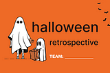 Retrospective Experience — Halloween Special