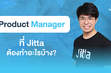 Product Manager ที่ Jitta และ Values ที่ทีมเราให้ความสำคัญ