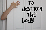 How to Destroy the Body (Transgressive Fiction Topic)
