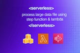 🗄️ Process large file at scale using AWS Step Function Distributed Map| AWS Comprehend| AWS CDK|…