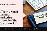 Small Business Marketing Strategies That Actually Work