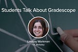 With Gradescope, I Get Clear and Transparent Feedback