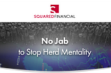 No Jab to Stop Herd Mentality