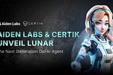 Aiden Labs, Partners with Certik, Just Released a Major Update About DeFAI-agents