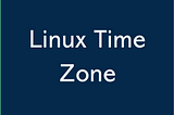 How to Change Your Time Zone in Linux in 2 Steps