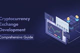Building Your Crypto Empire: A Step-by-Step Guide to Developing a Cryptocurrency Exchange