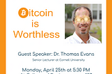 Is Bitcoin worthless?! (Clemson Blockchain X Dr. Thomas Evans.