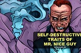 Self-destructive Traits of Mr. Nice Guy