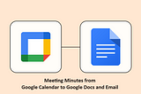 Automate Meeting Minutes from Google Calendar to Google Docs and Email