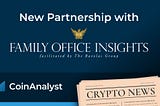 CoinAnalyst enters into partnership with Family Office Insights