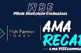 AMA RECAP — Whale Blockchain Enthusiast with Fish Farmer