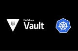 Kubernetes and Vault