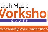 CSBC Church Music Workshop South