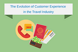 The Evolution of Customer Experience in the Travel Industry