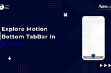 Explore Motion Bottom TabBar In Flutter