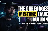 The 3 Biggest Mistakes I Made Building my Best AI System