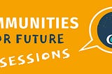 Communities for Future Sessions — enabling networking and learning for a fairer, regenerative world