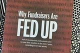 Fundraisers are Fed Up: Philanthropy to blame, not non-profits.