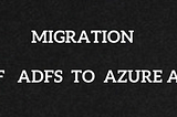 Migration Of ADFS to AZURE AD Authentication in Tridion 9.1