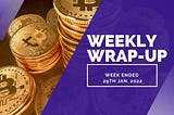 Koinsandkash Weekly Wrap-Up For The Week Ended 29/01/2022