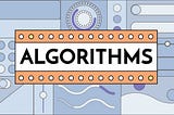 What is an Algorithm? — Everything you need to know about Algorithms!