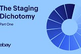 The Staging Dichotomy: Part One Cover Image