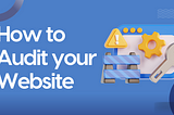 How to run a website audit