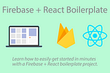 Firebase + React Boilerplate Setup