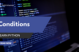 Conditions — Learn Python