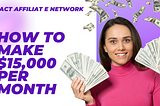 Impact Affiliate Network: How to Make $15,000 per Month