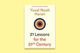 Reading 21 Lessons for the 21st Century as a designer