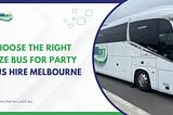 Choose The Right Size Bus For Party Bus Hire Melbourne