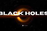 The Tale of a Black Hole: A Journey into the Cosmic Abyss