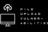 File Upload Vulnerabilities