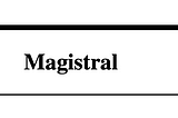 Papers Explained 388: Magistral