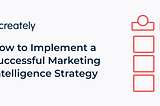 How to Implement a Successful Marketing Intelligence Strategy