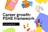 Career growth: PSHE framework