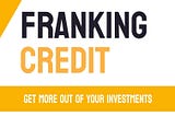 What is Franking Credits?