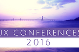 Six Must Attend Conferences For UX Experts in 2016