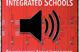 The new Integrated Schools Podcast!