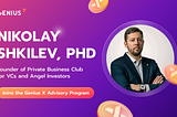Nikolay Shkilev, founder of Private Business Club for VCs and Angel Investors, joins Genius X…