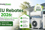 🏠 VEU Rebates in 2026: What Every Melbourne & Victoria Homeowner Needs to Know Before the Rules…