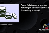 Paano Nakakaapekto ang Mga Kakulangan sa Gastos at Oras sa Iyong Fundraising Journey?
