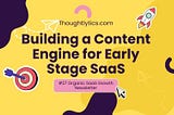 Building a content engine for early-stage SaaS