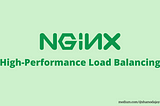 High-Performance Load Balancing with NGINX