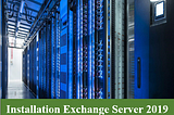 Installation Exchange Server 2019