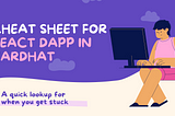 Cheat Sheet for a HardHat React Dapp