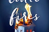 Thoughts On: Little Fires Everywhere