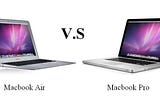 MacBook Air Vs MacBook Pro; Which is best?
